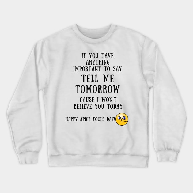 If you have anything important to say Crewneck Sweatshirt by IOANNISSKEVAS